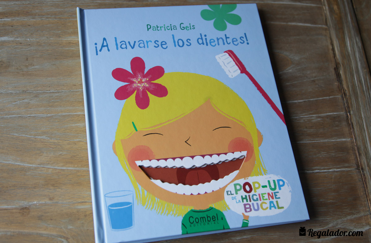 ¡A lavarse los dientes! El libro más aseado y divertido