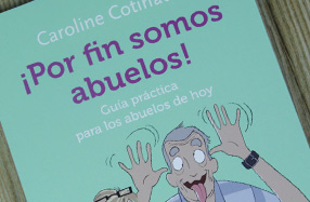 "¡Por fin somos abuelos!": la guía práctica para los abuelos de hoy