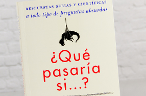¿Qué pasaría si...? humor y ciencia para preguntas curiosas