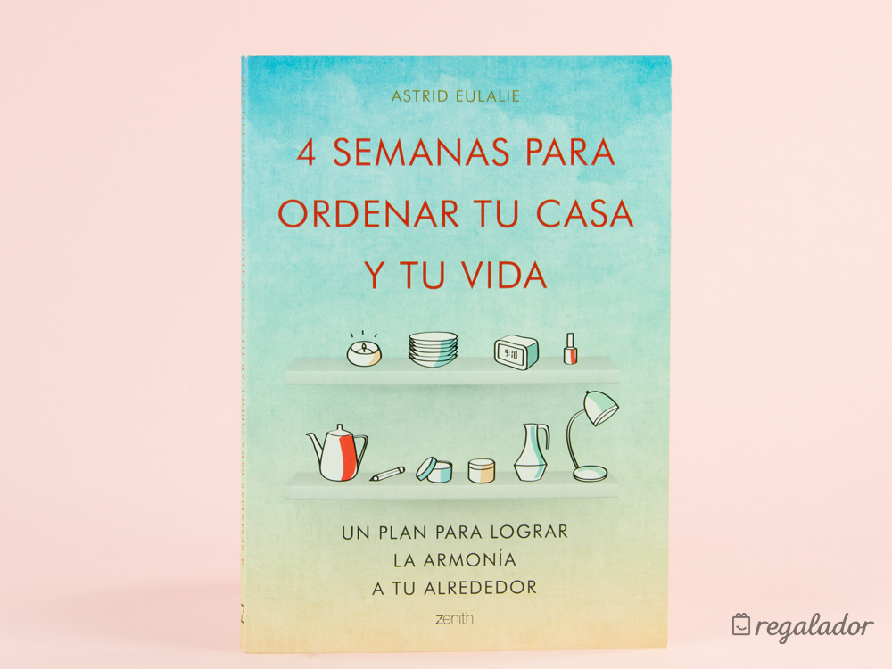 4 semanas para ordenar tu casa y tu vida
